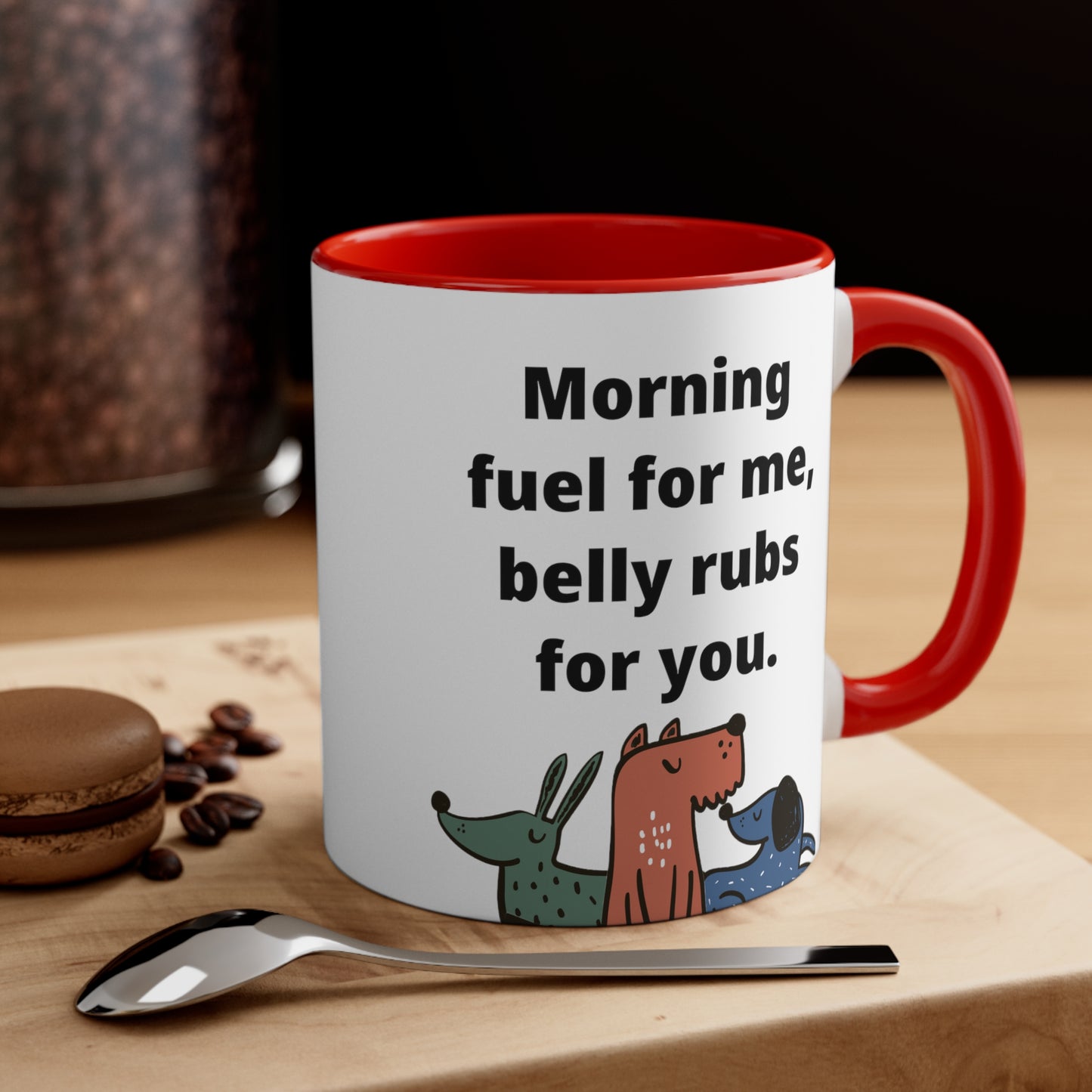 Coffee and Belly Rubs Mug, 11oz