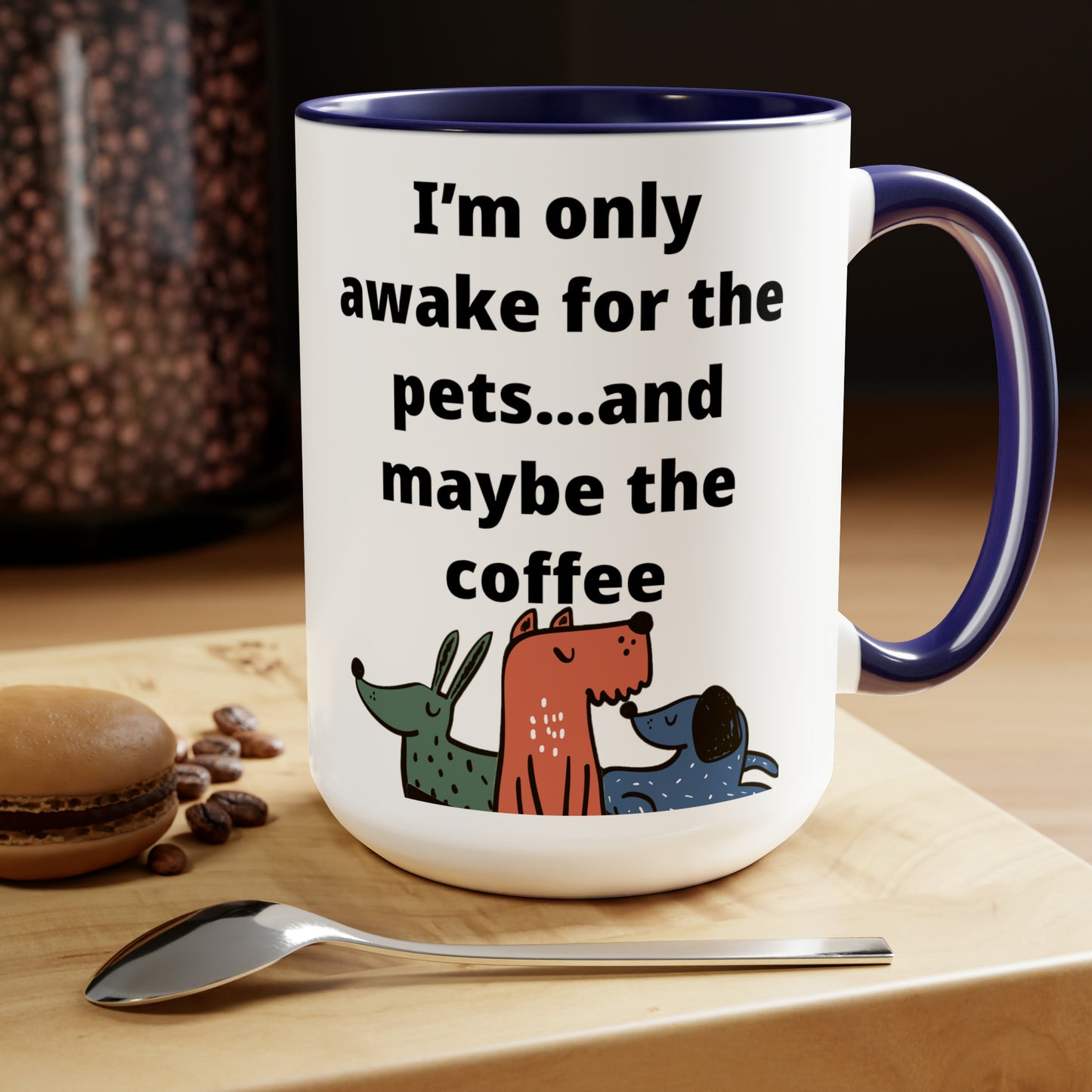 I'm Only Awake for the Coffee Mugs, 15oz