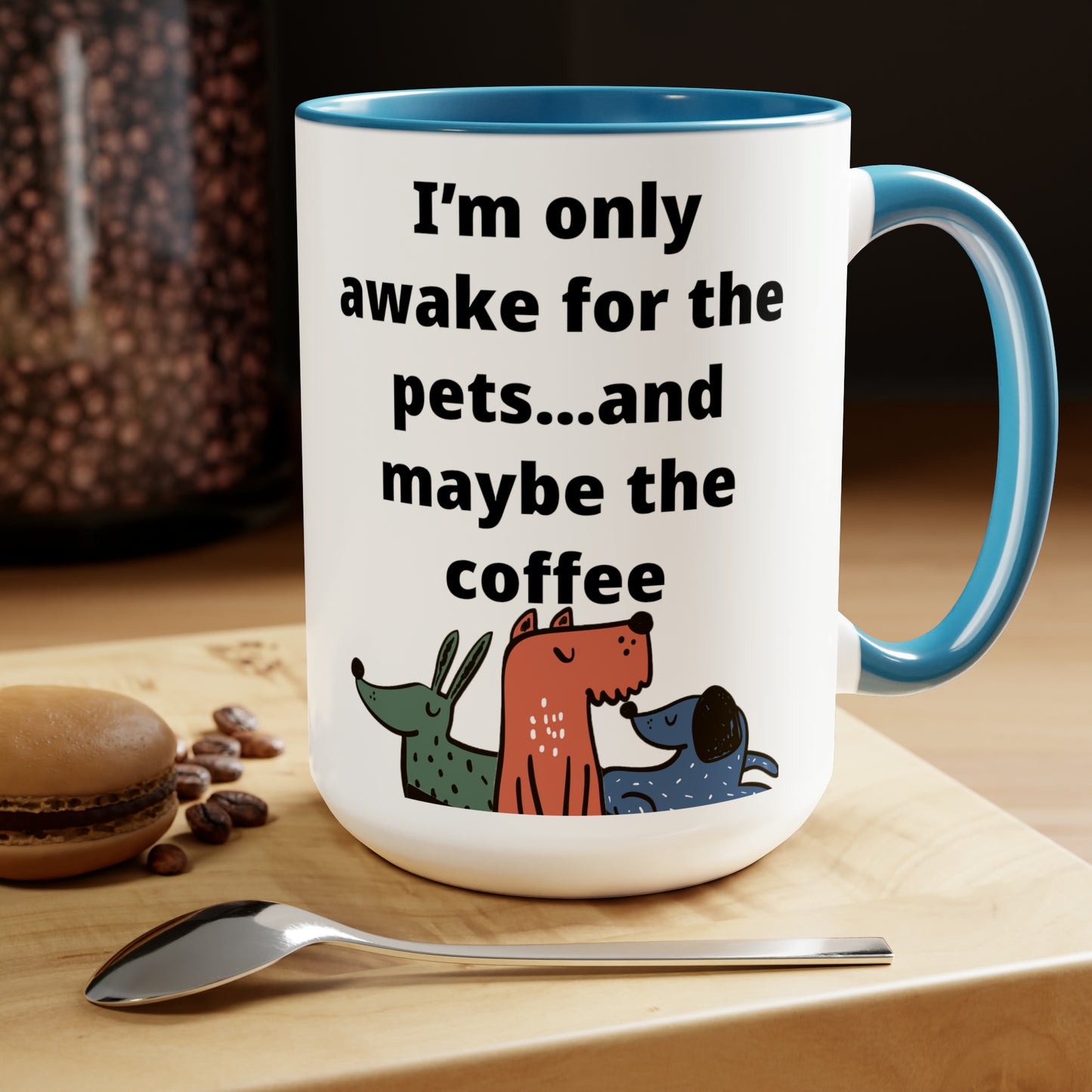 I'm Only Awake for the Coffee Mugs, 15oz