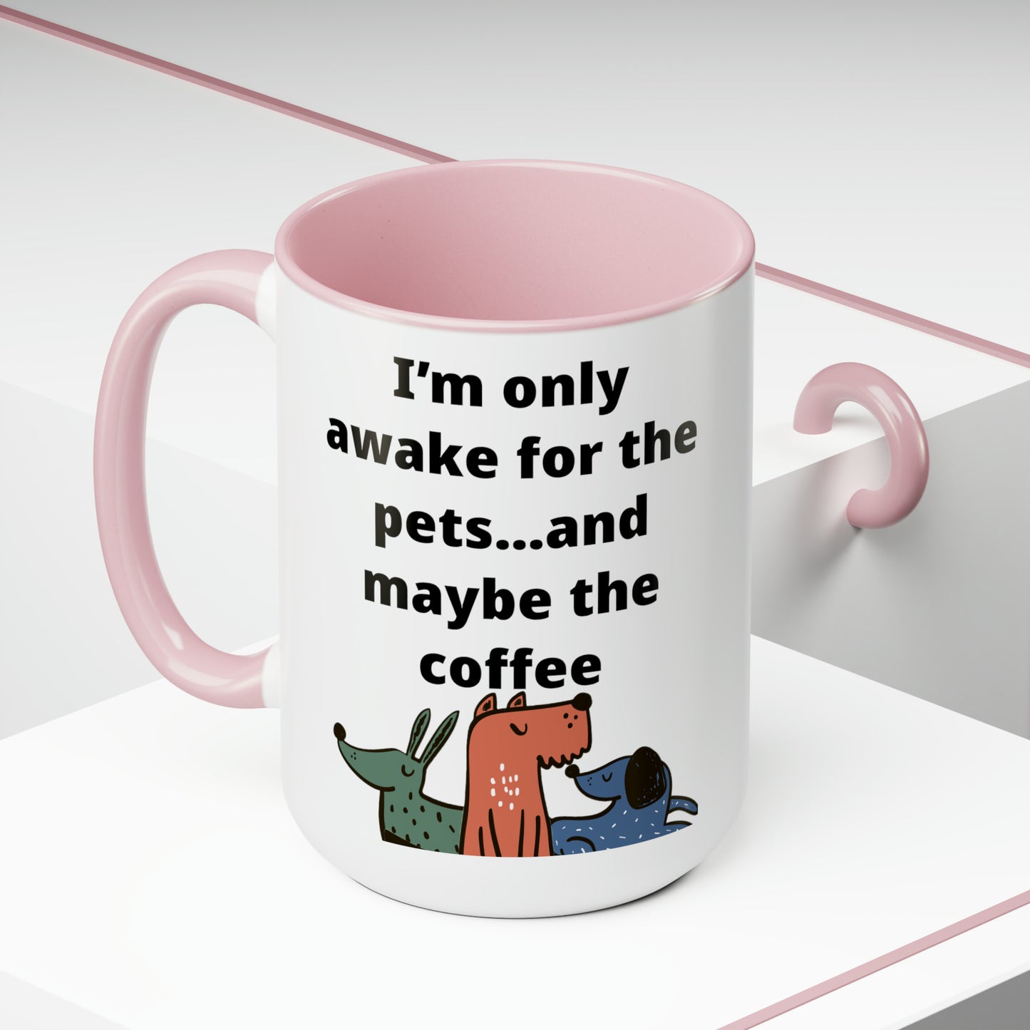 I'm Only Awake for the Coffee Mugs, 15oz