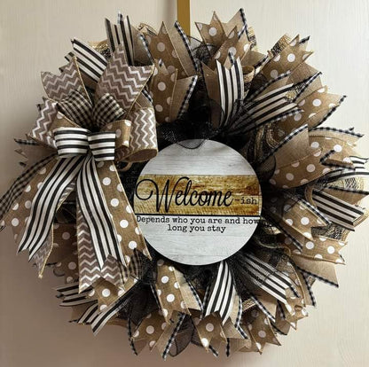 Custom Whimsical Wreath - "Welcome-ish depends who you are and how long you stay"