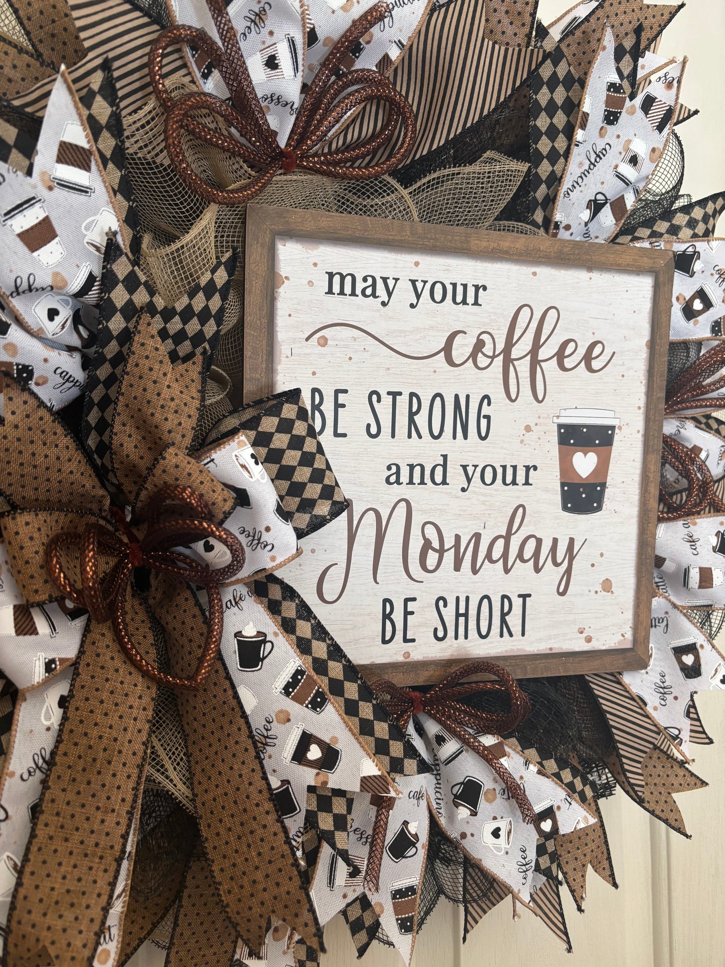 May Your Coffee Be Strong & Your Monday Be Short Handmade Custom Wreath